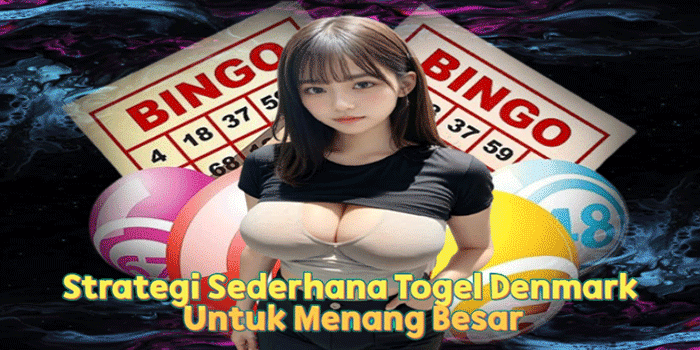 Strategi Sederhana Togel Denmark Untuk Menang Besar Strategi Sederhana Togel Denmark Untuk Menang Besar