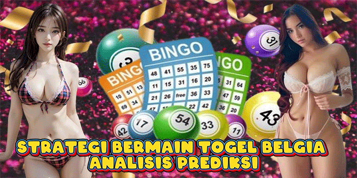 Strategi Bermain Togel Belgia Analisis Prediksi Strategi Bermain Togel Belgia Analisis Prediksi